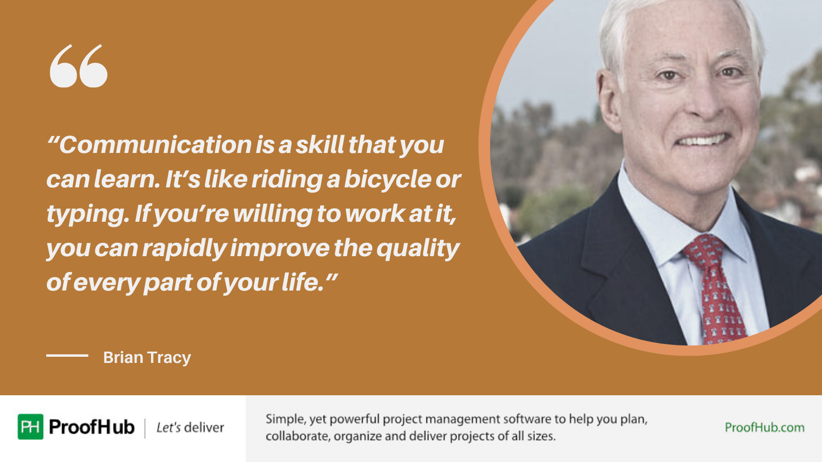 Communication is a skill that you can learn. It’s like riding a bicycle or typing. If you’re willing to work at it, you can rapidly improve the quality of every part of your life Quote by Brian Tracy