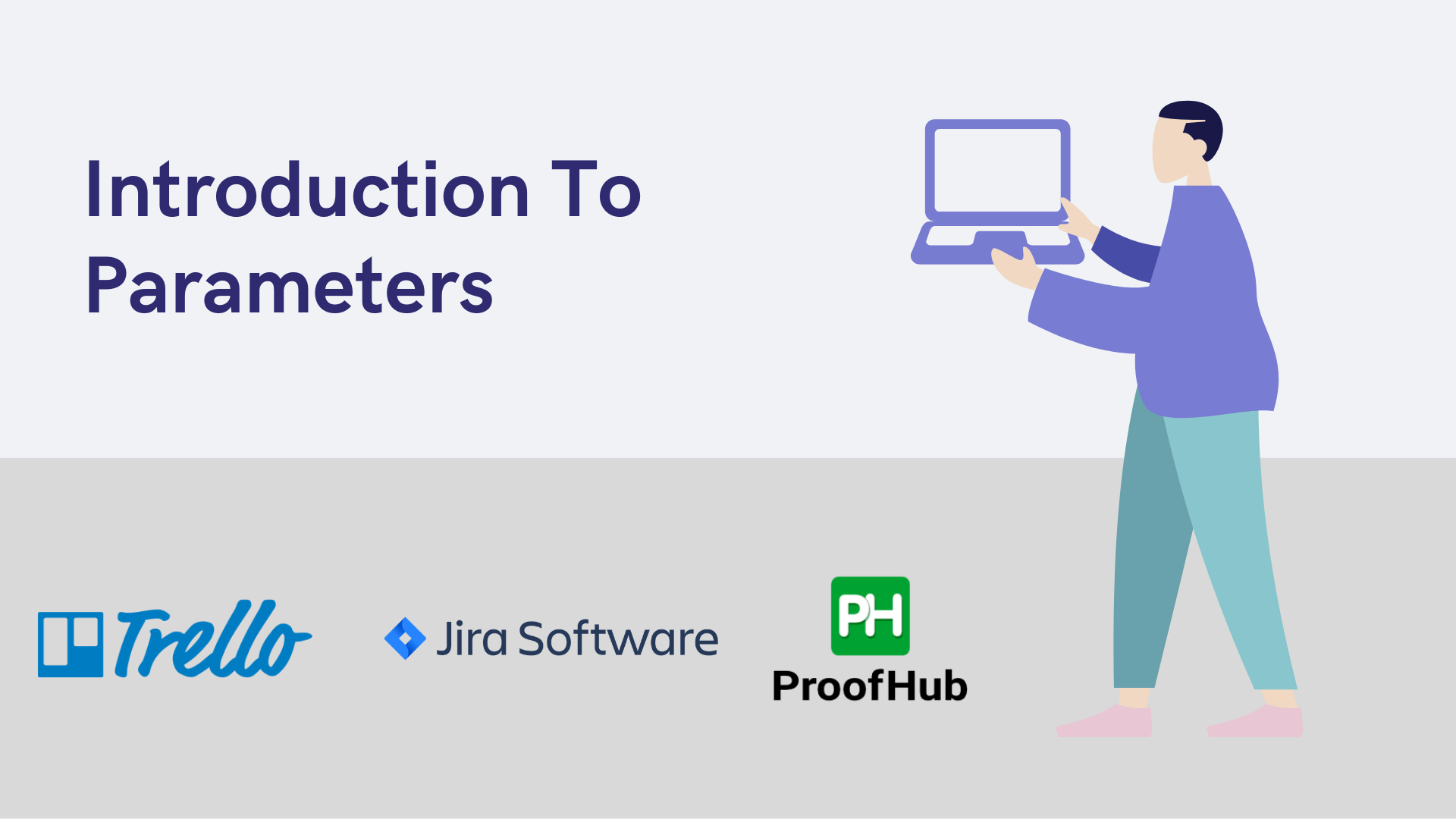 Introduction into parameters: Trello vs Jira vs ProofHub