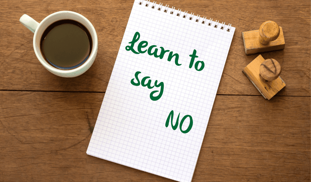 Learn to say no