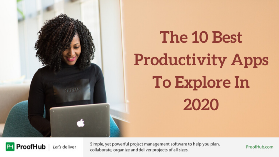 The 10 Best Productivity Apps To Explore In 2020
